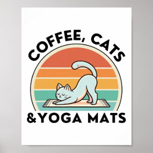 Coffee Cats And Yoga Mats Meditation Women Men Poster