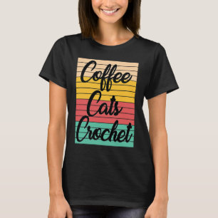 Coffee Cats Crochet Vintage Retro Knitters Coffee T-Shirt