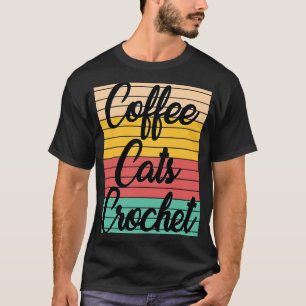 Coffee Cats Crochet Vintage Retro Knitters Coffee  T-Shirt