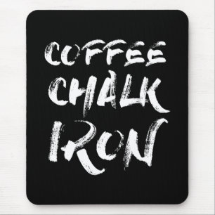 Coffee, Chalk and Iron, Funny Motivational Workout Mouse Pad