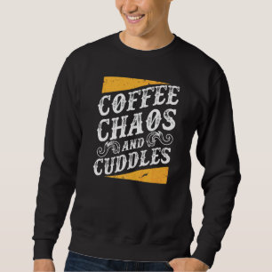 Coffee Chaos And Cuddles Mom Life Mother With Kids Sweatshirt