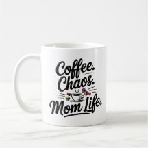 Coffee Chaos Mom Life Mug – Funny Motherhood Quote
