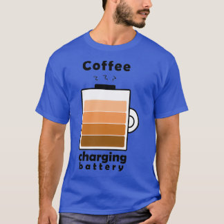 Coffee Charging Battery 2 T-Shirt