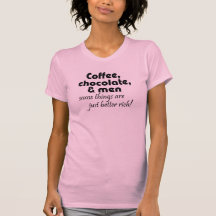 Coffee, Chocolate & men funny sayings for her joke