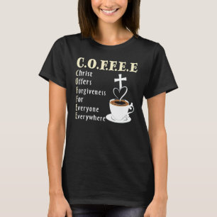 Coffee Christ Offers Forgiveness For Everyone Ever T-Shirt