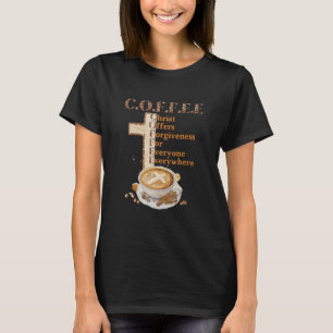 Coffee Christ Offers Forgiveness For Everyone Ever T-Shirt