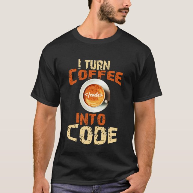 Coffee Code Programmer Developer Funny Geek T-Shirt (Front)