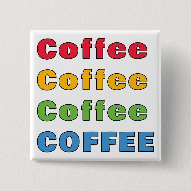 Coffee Coffee Coffee   2 Inch Square Button (Front)