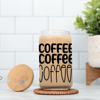 Coffee Coffee Coffee! Beer Can Glass