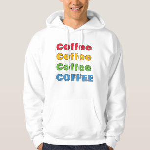 Coffee Coffee Coffee Hoodie