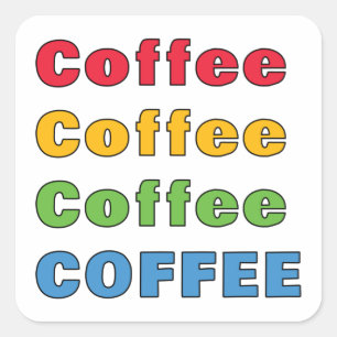 Coffee Coffee Coffee Square Sticker