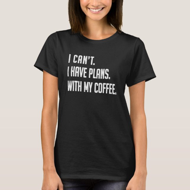 Coffee Coffee Java First Sarcastic Coffee T-Shirt (Front)