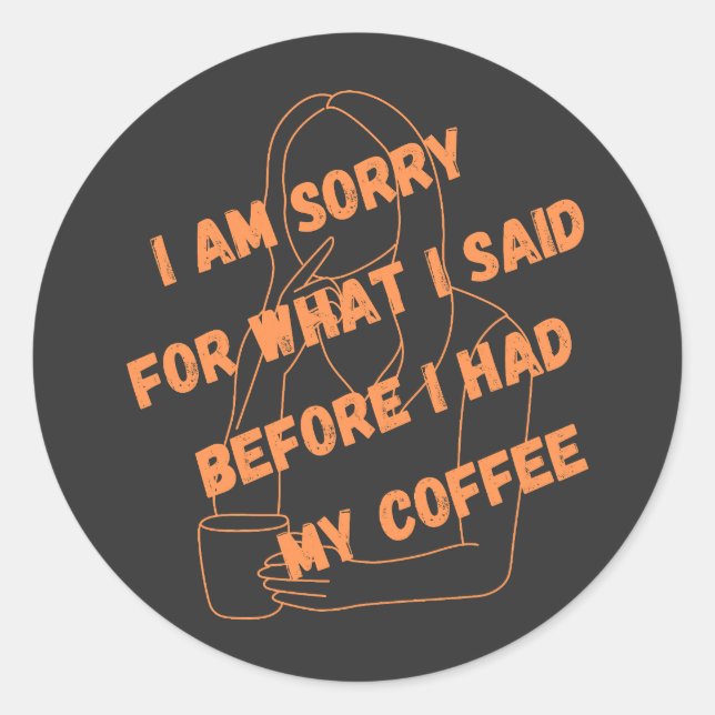 Coffee, Coffee Lover, Best Coffee Quotes Classic Round Sticker (Front)