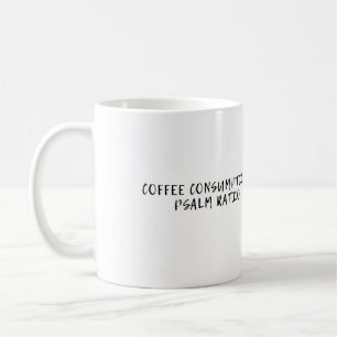 Coffee Consumption : Psalm Ratio Mug
