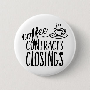 Coffee Contracts Closings Real Estate Agent 2 Inch Round Button