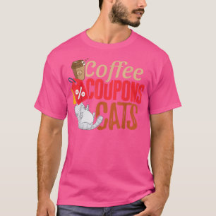 Coffee Coupons CatsCouponingfor Couponer T-Shirt