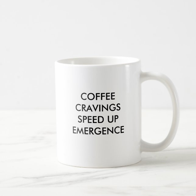 COFFEE CRAVINGS SPEED UP EMERGENCE COFFEE MUG (Right)