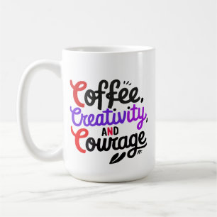 "Coffee Creativity Courage Typography Mug Design"