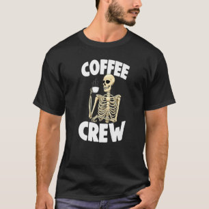 Coffee Crew   Women Coffee Love Skeleton  1 T-Shirt