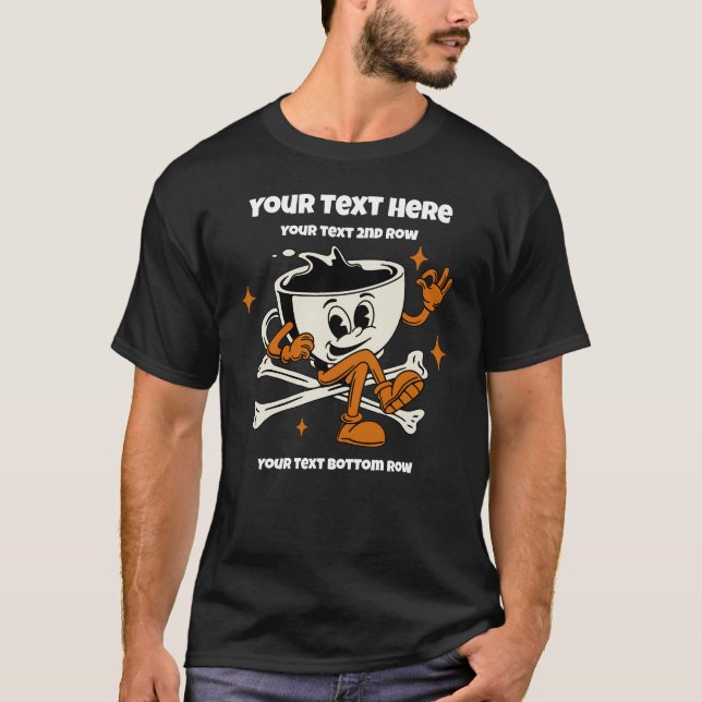 Coffee Cup Cartoon Character With Custom Text T-Shirt (Front)