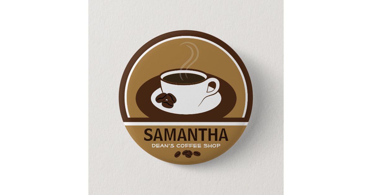 Coffee Cup Coffee Shop Cafe Staff ID Name Tags 2 Inch Round Button Zazzle