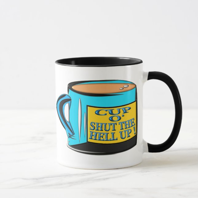 Coffee Cup - Cup O' Shut The Hell Up (Right)
