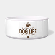 Coffee Cup Dog Life Pet Bowl for Dog Lovers