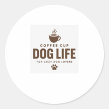 Coffee Cup Dog Life Sticker for Dog Lovers
