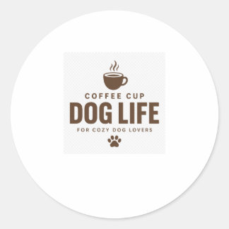 Coffee Cup Dog Life Sticker for Dog Lovers