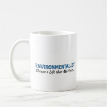 Coffee Cup: Environmentalist  "Choose a Life