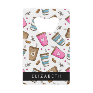 Coffee Cups, Coffee Beans, Hearts, Your Name Credit Card Bottle Opener