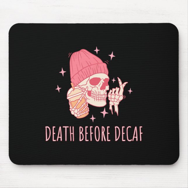 Coffee Death Before Decaf Skull Skeleton  Mouse Pad (Front)