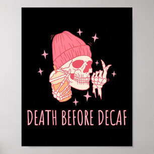 Coffee Death Before Decaf Skull Skeleton  Poster
