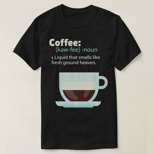 Coffee Definition  T-Shirt (Design Front)