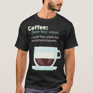 Coffee Definition  T-Shirt