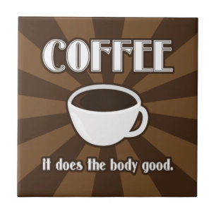 Coffee Does The Body Good II Tile
