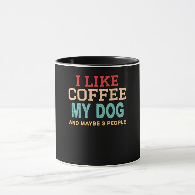 Coffee, Dog, and Maybe 3 People Mug (Center)
