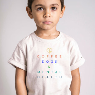 Coffee, Dogs, and Mental Health – The Perfect Trio Toddler T-shirt