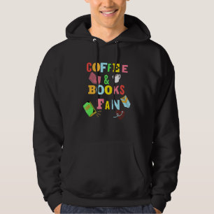 Coffee - Drink Coffee Read Books Book Hoodie