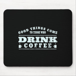 Coffee Drinker Lover Meme - Coffee Cup Graphic Art Mouse Pad