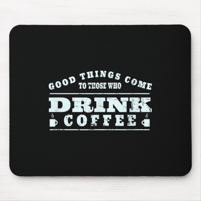 Coffee Drinker Lover Meme - Coffee Cup Graphic Art Mouse Pad (Front)