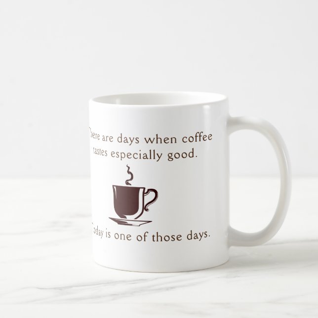 Coffee especially good day mug (Right)