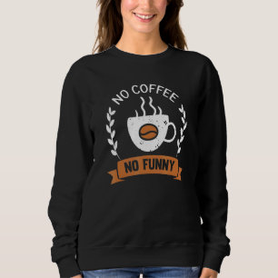 Coffee  Espresso Barista Cappuccino Latte 2 Sweatshirt