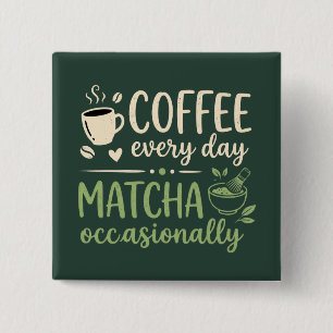 Coffee Every Day Matcha Occasionally Retro 2 Inch Square Button