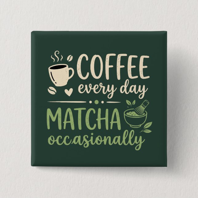 Coffee Every Day Matcha Occasionally Retro 2 Inch Square Button (Front)