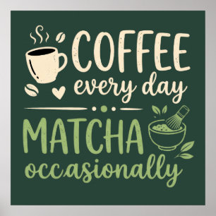 Coffee Every Day Matcha Occasionally Retro Poster
