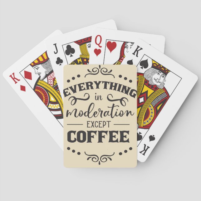 Coffee Everything In Modelration Except Coffee Playing Cards (Back)