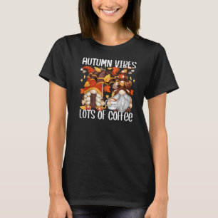 Coffee Fall Gnomes For Women Coffee Autumn Vibes T-Shirt