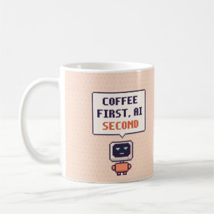 Coffee First, AI Second Funny AI Pixel Mug