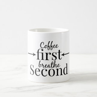 Coffee first breathe second mug